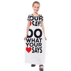 Do What Ur Heart Says Kids  Short Sleeve Maxi Dress