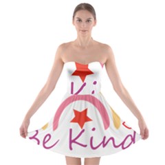 Be Kind T- Shirt Be Kind T- Shirt (1) Yoga Reflexion Pose T- Shirtyoga Reflexion Pose T- Shirt Strapless Bra Top Dress