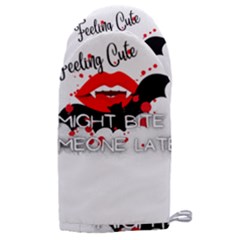 Vampire T- Shirt Feeling Cute Might Bite Someone Later T- Shirt Microwave Oven Glove by ZUXUMI