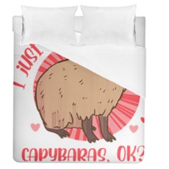 Capybara Art T- Shirt I Just Really Like Capybaras O K  T- Shirt Yoga Reflexion Pose T- Shirtyoga Reflexion Pose T- Shirt Duvet Cover (Queen Size)