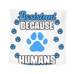 Veterinary Medicine T- Shirt Funny Veterinary Assistant Because Humans Are Gross Vet Med T- Shirt Square Tapestry (small) by ZUXUMI