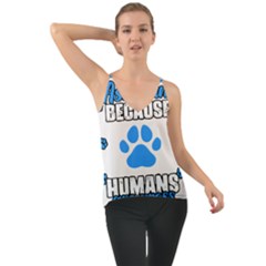 Veterinary Medicine T- Shirt Funny Veterinary Assistant Because Humans Are Gross Vet Med T- Shirt Chiffon Cami by ZUXUMI