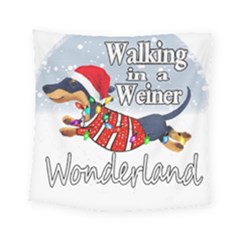 Weiner T- Shirt Walking In A Weiner Wonderland T- Shirt (1) Weiner T- Shirt Walking In A Weiner Wonderland T- Shirt Welder T- Shirt Funny Welder T- Shirt Square Tapestry (small) by ZUXUMI