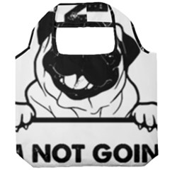 Black Pug Dog If I Cant Bring My Dog I T- Shirt Black Pug Dog If I Can t Bring My Dog I m Not Going Foldable Grocery Recycle Bag by EnriqueJohnson