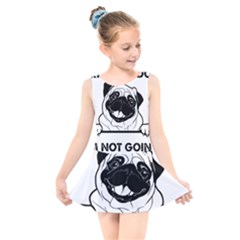 Black Pug Dog If I Cant Bring My Dog I T- Shirt Black Pug Dog If I Can t Bring My Dog I m Not Going Kids  Skater Dress Swimsuit by EnriqueJohnson