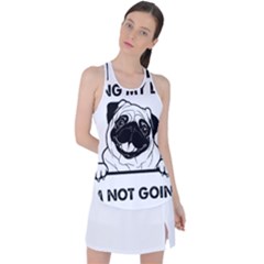 Black Pug Dog If I Cant Bring My Dog I T- Shirt Black Pug Dog If I Can t Bring My Dog I m Not Going Racer Back Mesh Tank Top by EnriqueJohnson