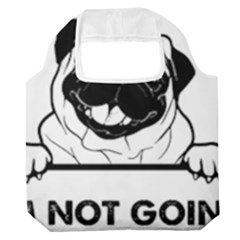 Black Pug Dog If I Cant Bring My Dog I T- Shirt Black Pug Dog If I Can t Bring My Dog I m Not Going Premium Foldable Grocery Recycle Bag by EnriqueJohnson