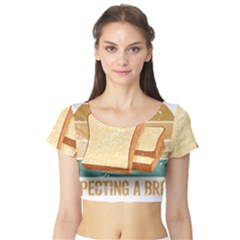 Bread Baking T- Shirt Funny Bread Baking Baker My Yeast Expecting A Bread T- Shirt Short Sleeve Crop Top by JamesGoode