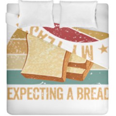 Bread Baking T- Shirt Funny Bread Baking Baker My Yeast Expecting A Bread T- Shirt Duvet Cover Double Side (king Size) by JamesGoode