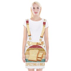 Bread Baking T- Shirt Funny Bread Baking Baker My Yeast Expecting A Bread T- Shirt Braces Suspender Skirt by JamesGoode