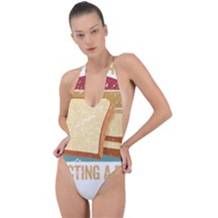 Bread Baking T- Shirt Funny Bread Baking Baker My Yeast Expecting A Bread T- Shirt Backless Halter One Piece Swimsuit by JamesGoode