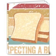 Bread Baking T- Shirt Funny Bread Baking Baker My Yeast Expecting A Bread T- Shirt 8  X 10  Hardcover Notebook