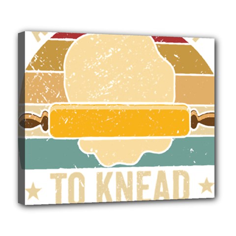 Bread Baking T- Shirt Funny Bread Baking Baker Always Ready To Kneed T- Shirt (1) Deluxe Canvas 24  X 20  (stretched) by JamesGoode