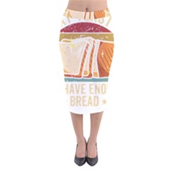 Bread Baking T- Shirt Funny Bread Baking Baker At Yeast We Have Enough Bread T- Shirt (1) Velvet Midi Pencil Skirt by JamesGoode