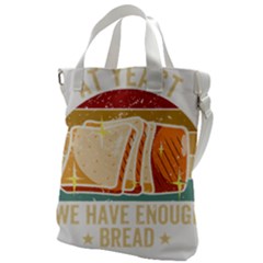 Bread Baking T- Shirt Funny Bread Baking Baker At Yeast We Have Enough Bread T- Shirt (1) Canvas Messenger Bag by JamesGoode