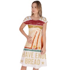 Bread Baking T- Shirt Funny Bread Baking Baker At Yeast We Have Enough Bread T- Shirt (1) Classic Short Sleeve Dress by JamesGoode