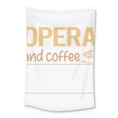 Opera T-shirtif It Involves Coffee Opera T-shirt Small Tapestry by EnriqueJohnson