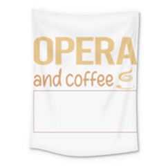 Opera T-shirtif It Involves Coffee Opera T-shirt Medium Tapestry by EnriqueJohnson