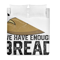 Bread Baking T- Shirt Funny Bread Baking Baker At Yeast We Have Enough Bread T- Shirt Duvet Cover Double Side (full/ Double Size) by JamesGoode