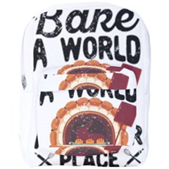 Bread Baking T- Shirt Funny Bread Baking Baker Bake The World A Butter Place T- Shirt Full Print Backpack by JamesGoode