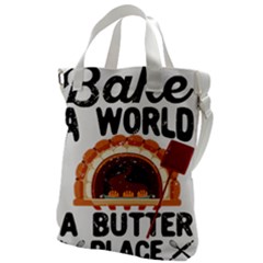 Bread Baking T- Shirt Funny Bread Baking Baker Bake The World A Butter Place T- Shirt Canvas Messenger Bag by JamesGoode