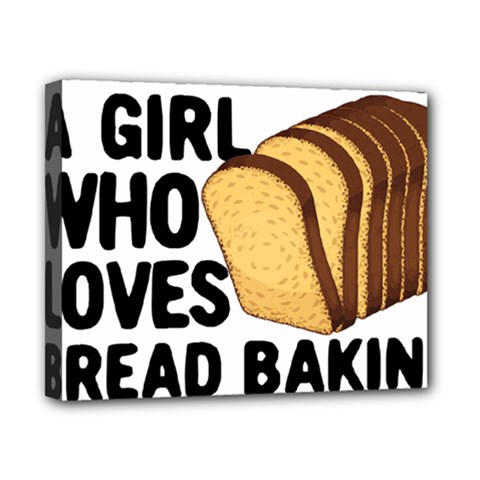 Bread Baking T- Shirt Funny Bread Baking Baker Crust A Girl Who Loves Bread Baking T- Shirt Canvas 10  X 8  (stretched) by JamesGoode