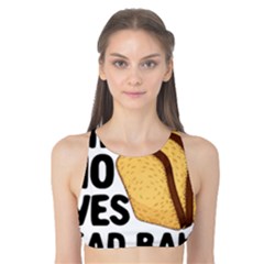 Bread Baking T- Shirt Funny Bread Baking Baker Crust A Girl Who Loves Bread Baking T- Shirt Tank Bikini Top by JamesGoode