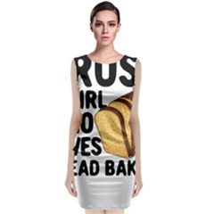 Bread Baking T- Shirt Funny Bread Baking Baker Crust A Girl Who Loves Bread Baking T- Shirt Classic Sleeveless Midi Dress by JamesGoode