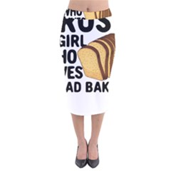 Bread Baking T- Shirt Funny Bread Baking Baker Crust A Girl Who Loves Bread Baking T- Shirt Velvet Midi Pencil Skirt by JamesGoode