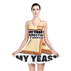 Bread Baking T- Shirt Funny Bread Baking Baker My Yeast Expecting A Bread T- Shirt (1) Reversible Skater Dress by JamesGoode