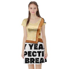 Bread Baking T- Shirt Funny Bread Baking Baker My Yeast Expecting A Bread T- Shirt (1) Short Sleeve Skater Dress by JamesGoode