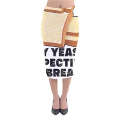 Bread Baking T- Shirt Funny Bread Baking Baker My Yeast Expecting A Bread T- Shirt (1) Velvet Midi Pencil Skirt by JamesGoode