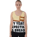 Bread Baking T- Shirt Funny Bread Baking Baker My Yeast Expecting A Bread T- Shirt (1) Velvet Tank Top View1