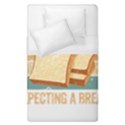 Bread Baking T- Shirt Funny Bread Baking Baker My Yeast Expecting A Bread T- Shirt Duvet Cover (Single Size) View1