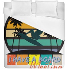 Bright Surfing Design Board Meeting T- Shirt Board Meeting Surfing Bright T Shirt Design T- Shirt Duvet Cover Double Side (king Size) by JamesGoode