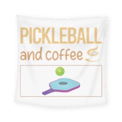 Pickleball T-shirtif It Involves Coffee Pickleball T-shirt Square Tapestry (small) by EnriqueJohnson