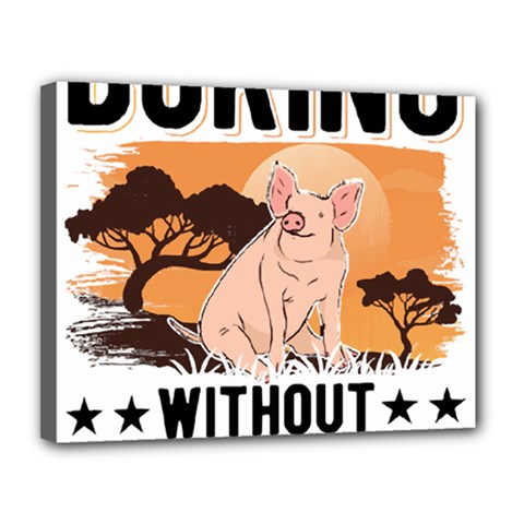 Pig T-shirtlife Would Be So Boring Without Pigs T-shirt Canvas 14  X 11  (stretched) by EnriqueJohnson