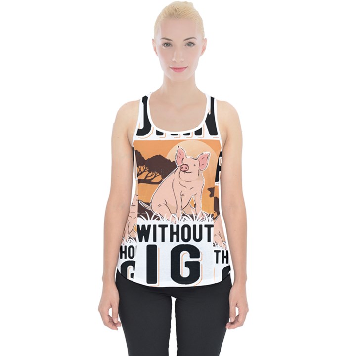 Pig T-shirtlife Would Be So Boring Without Pigs T-shirt Piece Up Tank Top