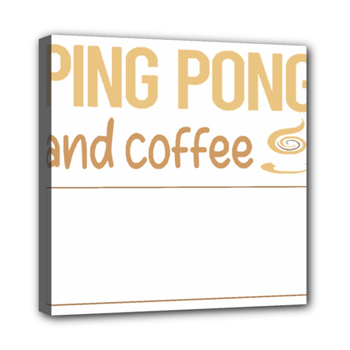 Ping Pong T-shirtif It Involves Coffee Ping Pong Table Tennis T-shirt Mini Canvas 8  x 8  (Stretched)