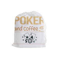 Poker T-shirtif It Involves Coffee Poker T-shirt Drawstring Pouch (large) by EnriqueJohnson