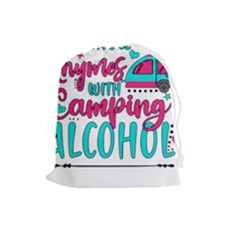 Funny Camping Sayings T- Shirt You Know What Rhymes With Camping  Alcohol T- Shirt Drawstring Pouch (large) by ZUXUMI