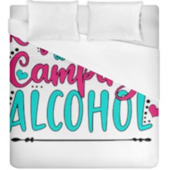 Funny Camping Sayings T- Shirt You Know What Rhymes With Camping  Alcohol T- Shirt Duvet Cover (king Size) by ZUXUMI