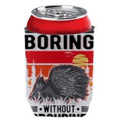 Porcupine T-shirtlife Would Be So Boring Without Porcupines T-shirt Can Holder by EnriqueJohnson