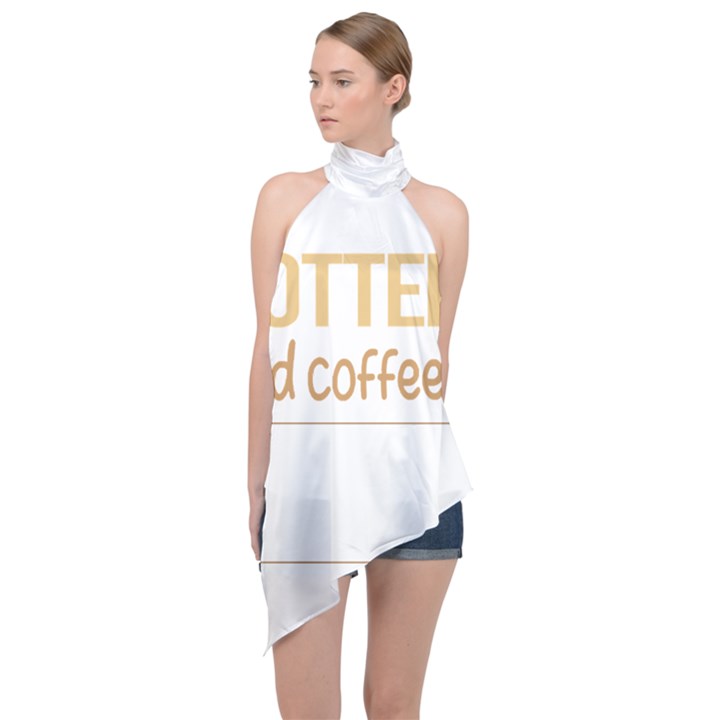 Pottery T-shirtif It Involves Coffee Pottery Potter T-shirt Halter Asymmetric Satin Top