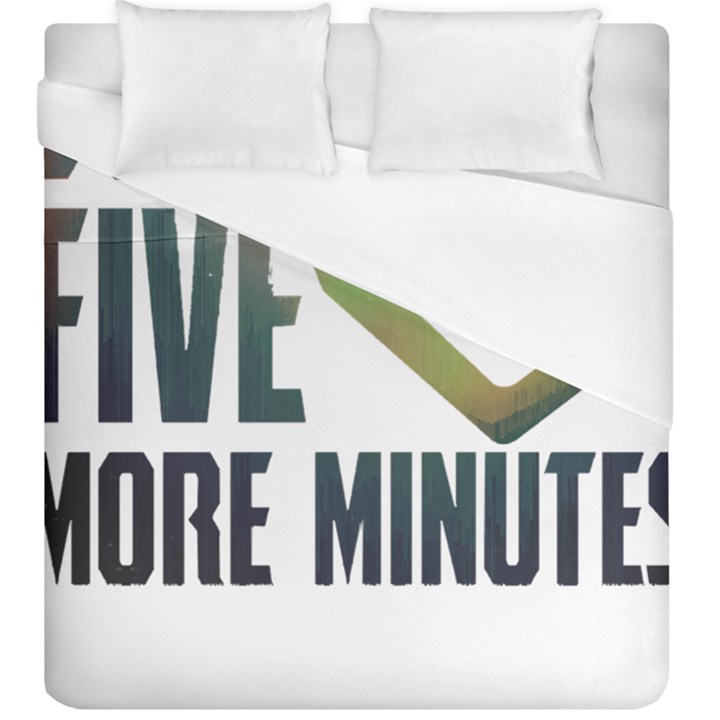 Gaming Controller Quote T- Shirt A Gaming Controller Quote Just Five More Minutes T- Shirt Duvet Cover (King Size)