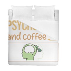 Psychology T-shirtif It Involves Coffee Psychology T-shirt Duvet Cover Double Side (full/ Double Size) by EnriqueJohnson