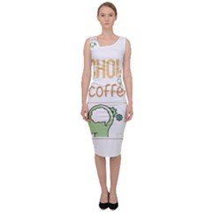 Psychology T-shirtif It Involves Coffee Psychology T-shirt Sleeveless Pencil Dress by EnriqueJohnson