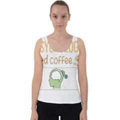 Psychology T-shirtif It Involves Coffee Psychology T-shirt Velvet Tank Top by EnriqueJohnson