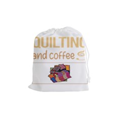 Quilting T-shirtif It Involves Coffee Quilting Quilt Quilter T-shirt Drawstring Pouch (medium) by EnriqueJohnson