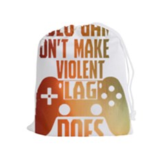 Gaming Controller Quote T- Shirt A Gaming Controller Quote Video Games T- Shirt (1) Drawstring Pouch (xl) by ZUXUMI